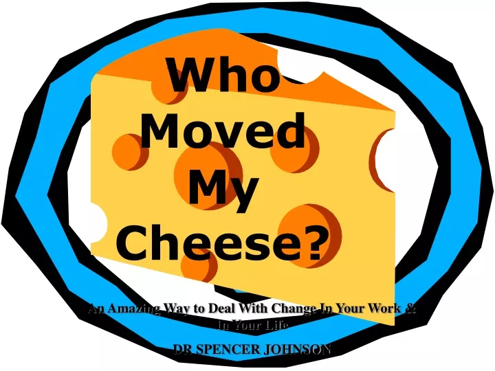 who moved my cheese