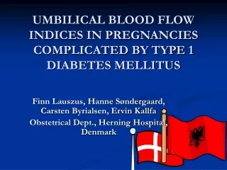 UMBILICAL BLOOD FLOW INDICES IN PREGNANCIES COMPLICATED BY TYPE 1 DIABETES MELLITUS