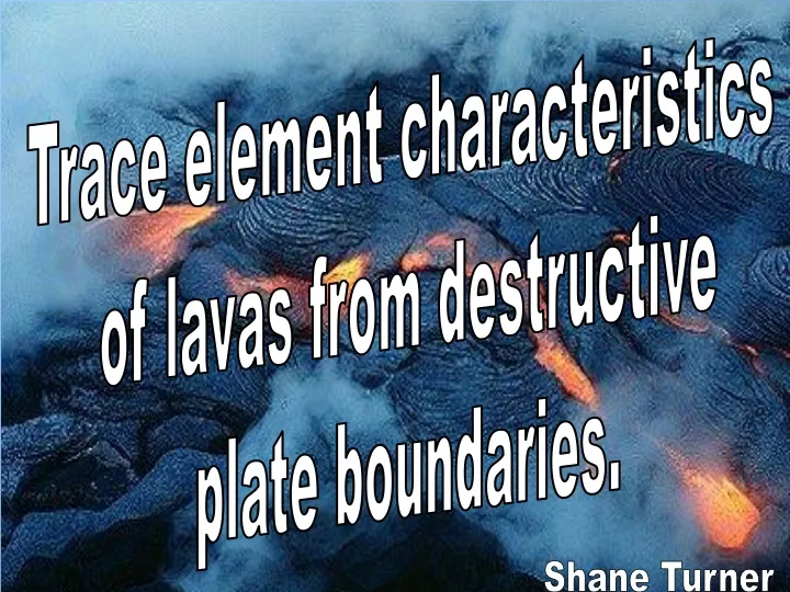 trace element characteristics of lavas from
