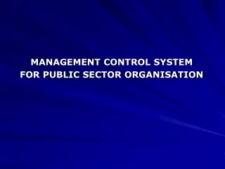 MANAGEMENT CONTROL SYSTEM  FOR PUBLIC SECTOR ORGANISATION