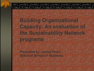Building Organizational  Capacity: An evaluation of  the Sustainability Network programs