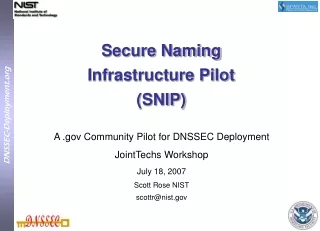 Secure Naming  Infrastructure Pilot  (SNIP)