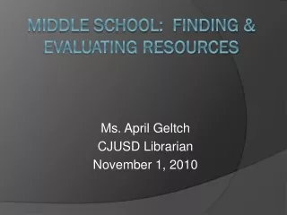 MIDDLE ScHooL:  Finding &amp; Evaluating Resources