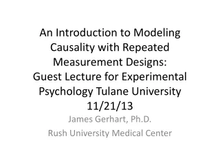 James  Gerhart , Ph.D. Rush University Medical Center