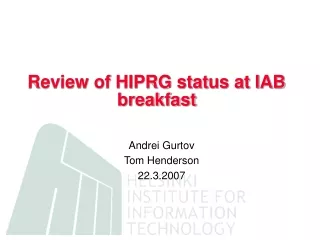 Review of HIPRG status at IAB breakfast