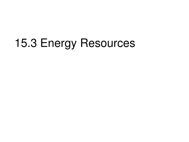15 3 energy resources
