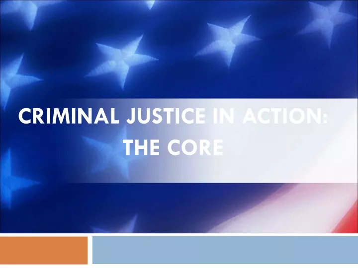 criminal justice in action the core