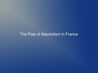 The Rise of Absolutism in France