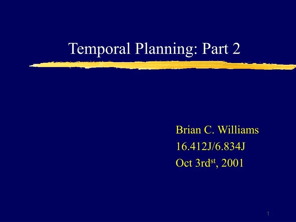PPT - Temporal Planning: Part 2 PowerPoint Presentation, free download ...