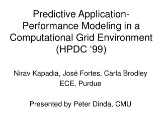 Predictive Application-Performance Modeling in a Computational Grid Environment (HPDC ‘99)