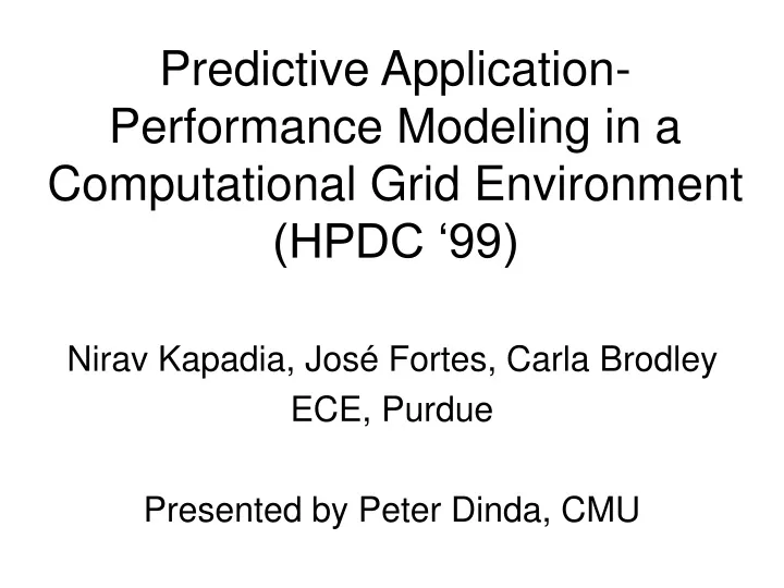 predictive application performance modeling in a computational grid environment hpdc 99