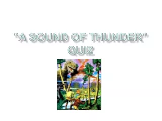 “A Sound of thunder” Quiz