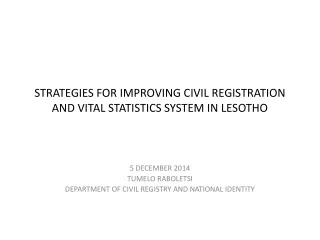 STRATEGIES FOR IMPROVING CIVIL REGISTRATION AND VITAL STATISTICS SYSTEM IN LESOTHO