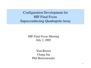 Configuration Development for  HIF Final Focus Superconducting Quadrupole Array
