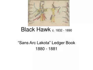 Black Hawk  c. 1832 - 1890