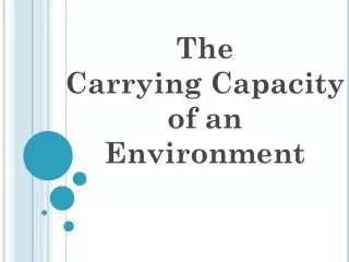 The  Carrying Capacity of an Environment