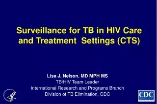 Surveillance for TB in HIV Care and Treatment  Settings (CTS)