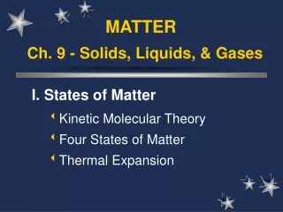 Ch. 9 - Solids, Liquids, &amp; Gases