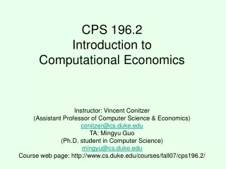 CPS 196.2 Introduction to  Computational Economics