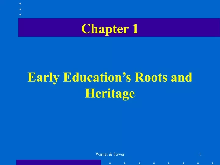 chapter 1 early education s roots and heritage