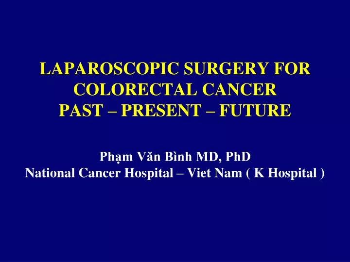 laparoscopic surgery for colorectal cancer past present future