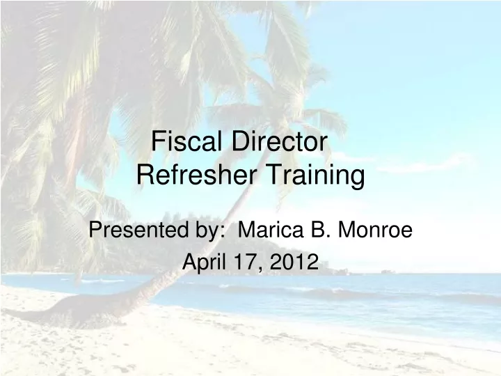 fiscal director refresher training