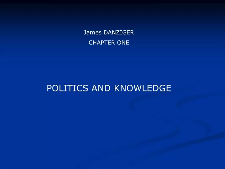 james danz ger chapter one politics and knowledge