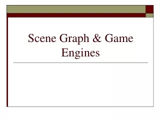 Scene Graph &amp; Game Engines