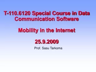 T-110.6120 Special Course in Data Communication Software Mobility in the Internet 25.9.2009