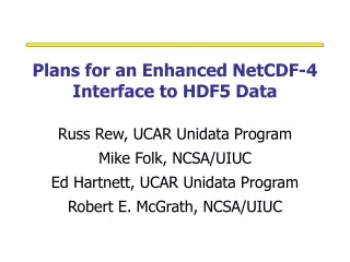 Plans for an Enhanced NetCDF-4 Interface to HDF5 Data