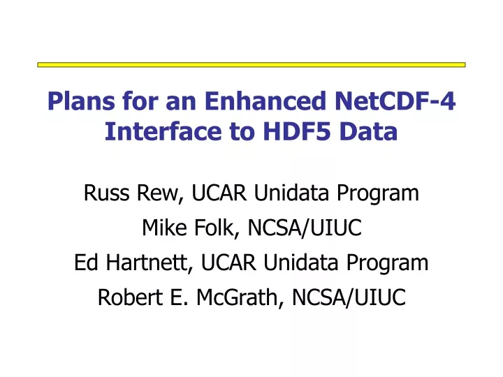 plans for an enhanced netcdf 4 interface to hdf5 data