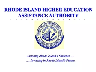 RHODE ISLAND HIGHER EDUCATION  ASSISTANCE AUTHORITY