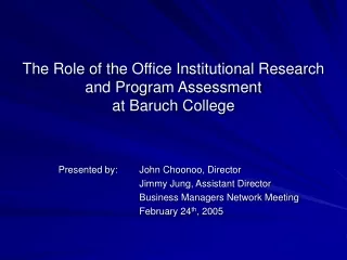 The Role of the Office Institutional Research  and Program Assessment  at Baruch College