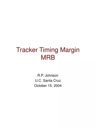 Tracker Timing Margin MRB