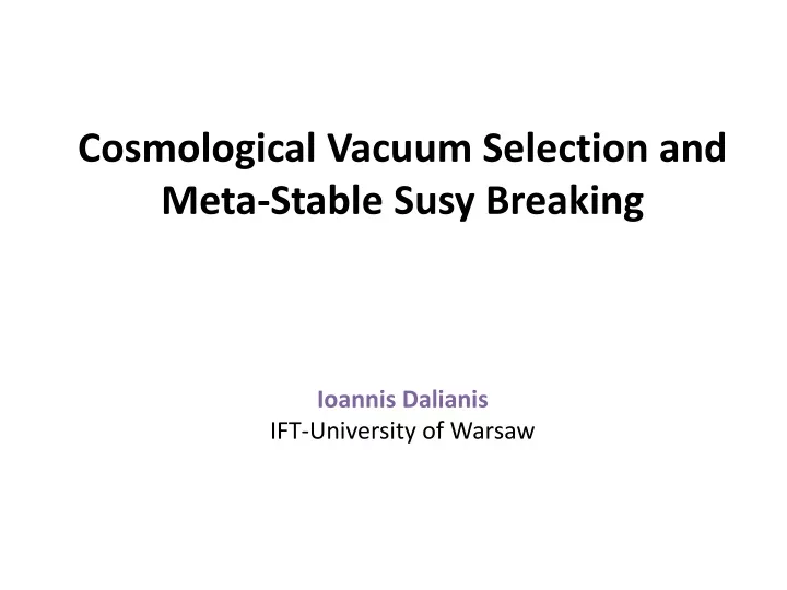 cosmological vacuum selection and meta stable