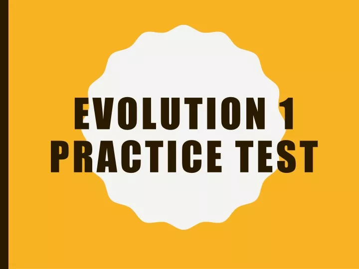 evolution 1 practice test