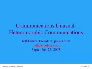 Communications Unusual: Heteromorphic Communications