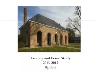 Larceny and Fraud Study  2013-2015  Update