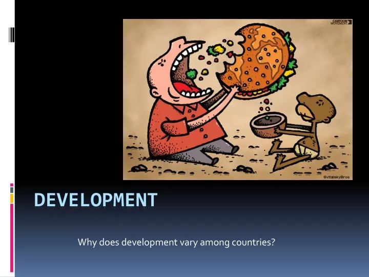 why does development vary among countries