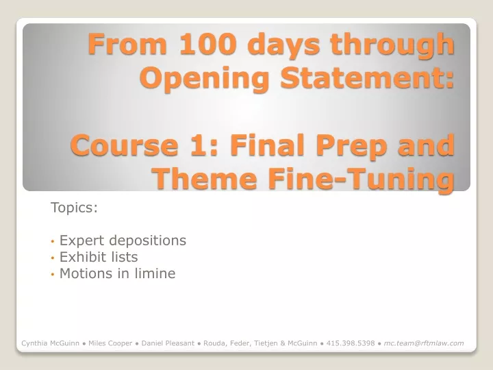 from 100 days through opening statement course 1 final prep and theme fine tuning