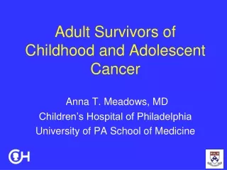 Adult Survivors of Childhood and Adolescent Cancer