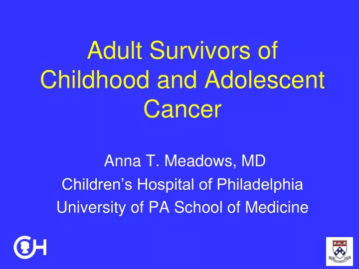 adult survivors of childhood and adolescent cancer