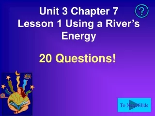 Unit 3 Chapter 7 Lesson 1 Using a River’s Energy