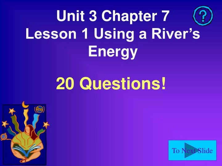 unit 3 chapter 7 lesson 1 using a river s energy