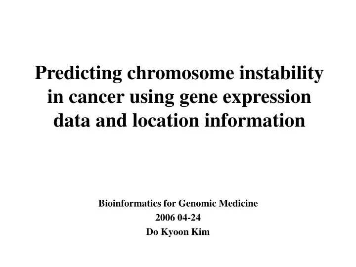 predicting chromosome instability in cancer using gene expression data and location information