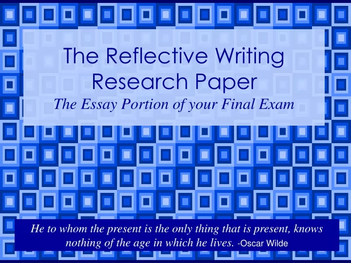 the reflective writing research paper the essay portion of your final exam