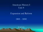 American History I Unit 4 Expansion and Reform 1801 - 1850
