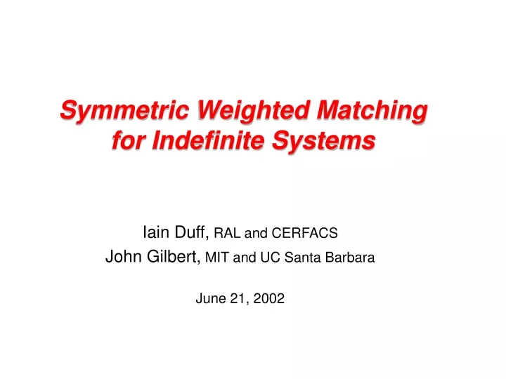 symmetric weighted matching for indefinite systems