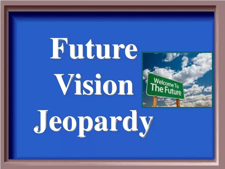 future vision jeopardy