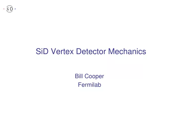 sid vertex detector mechanics